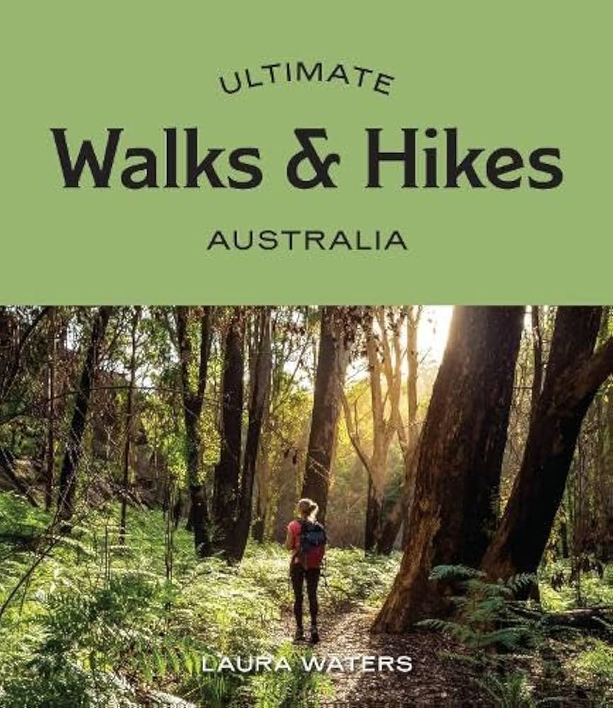Ultimate Walks and Hikes: Australia