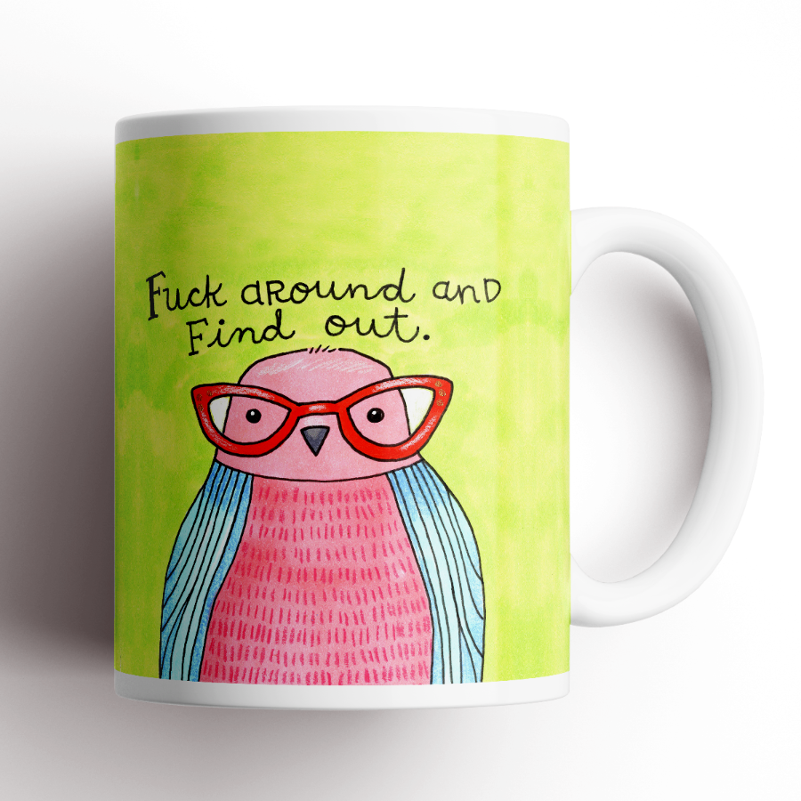 **COMING SOON** F*ck Around and Find Out Derpy Bird Mug